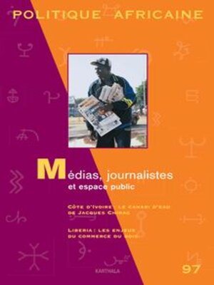 cover image of Politique Africaine N° 97 - Mars 2005 - Médias, Journalistes Et Espace Public